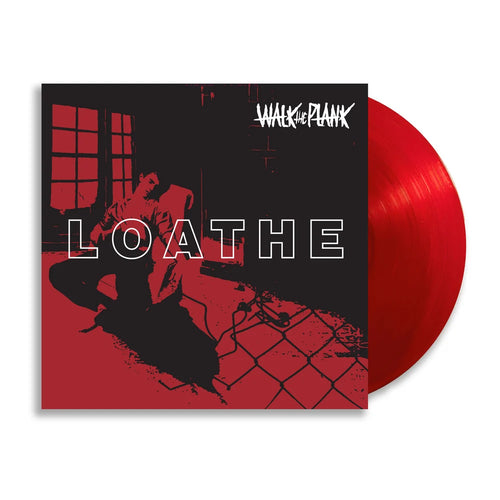 Walk The Plank - Loathe EP - Red  Vinyl - Pre Order - VÖ 26.07.2024