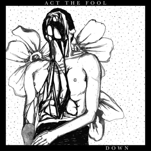 Act The Fool - Down - 7 Inch