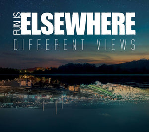FUN IS ELSEWHERE -DIFFERENT VIEWS EP